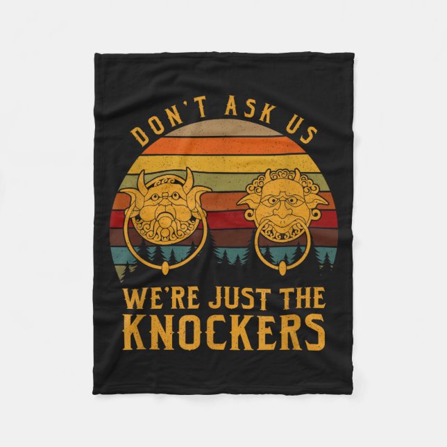 Don’t Ask Us We’re Just The Knockers  Fleecefilt (Framsidan)