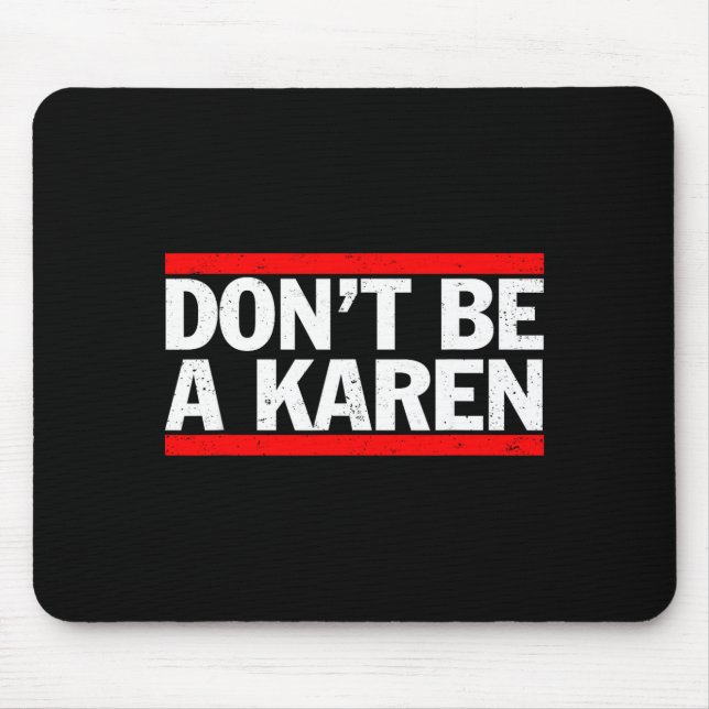 Don’t Be A Karen Meme Gift  Musmatta (Framsidan)