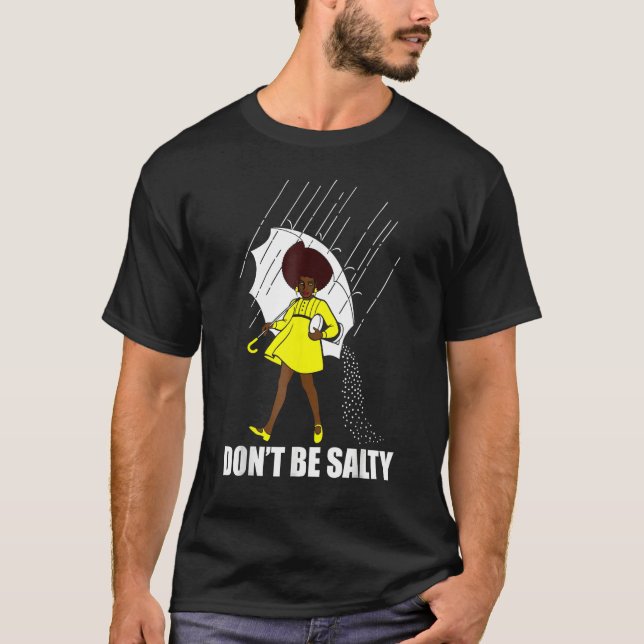 Don t Be A Salty For Women Cute African American P T Shirt (Framsida)