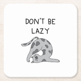 Don’t Be Lazy Yoga Cat Underlägg Papper Kvadrat
