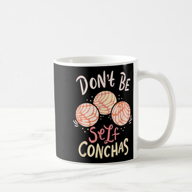 Don´t Be Self Conchas Latina  Kaffemugg (Höger)