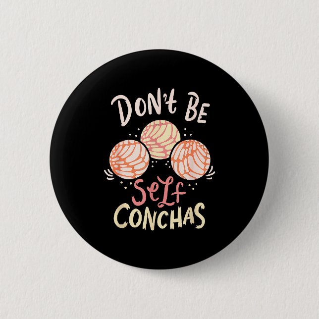Don´t Be Self Conchas Latina  Knapp (Framsida)