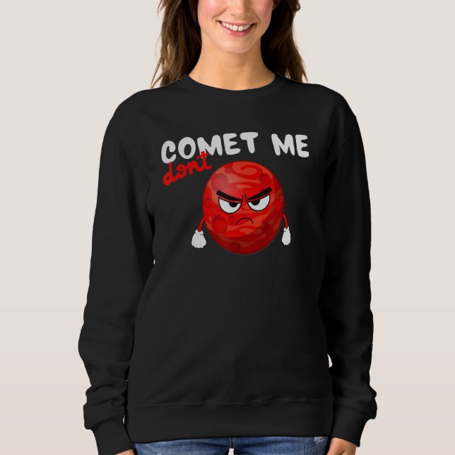 Don´t Comet Me, Funny Planet, Space, Science Teach T Shirt (Framsida)