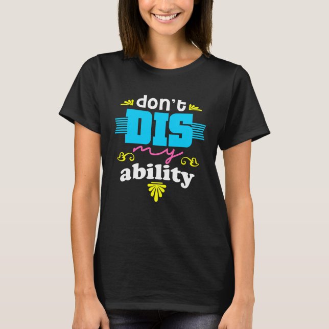 DON T DIS MY ABILITY  AUTISM AWARENESS T SHIRT (Framsida)