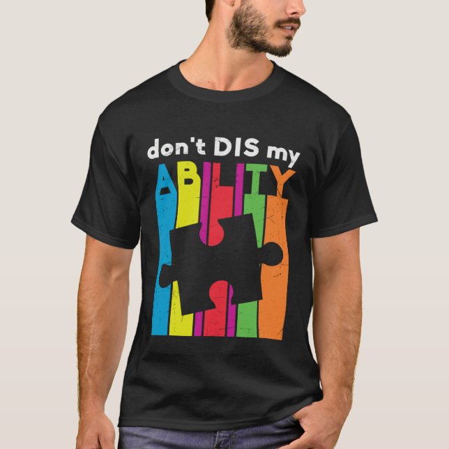 Don t Dis My Ability Puzzle Piece Autism Awareness T Shirt (Framsida)