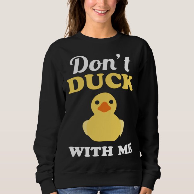 Don t Duck With Me Pun Word Play Nerd T Shirt (Framsida)