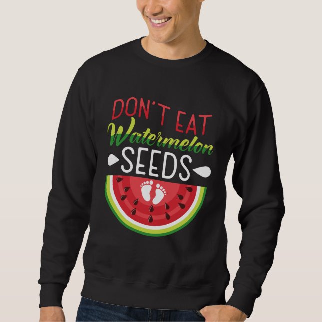 Don t Eat Watermelon Seeds Pregnancy Mom To Be Lång Ärmad Tröja (Framsida)