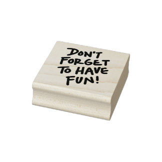 Don’t Forget to Have Fun - Craft Stämpel