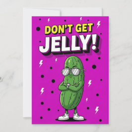 Don’t Get Jelly bold quirky cucumber pickle gift Tack Kort