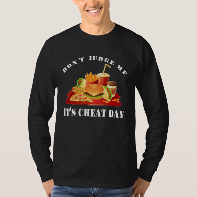 Don t Judge Me It s Cheat Day  Sarcastic Fast Food T Shirt (Framsida)
