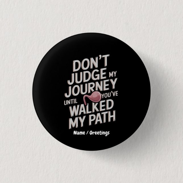 Don’t Judge My Journey Until You Walked My Path Knapp (Framsida)