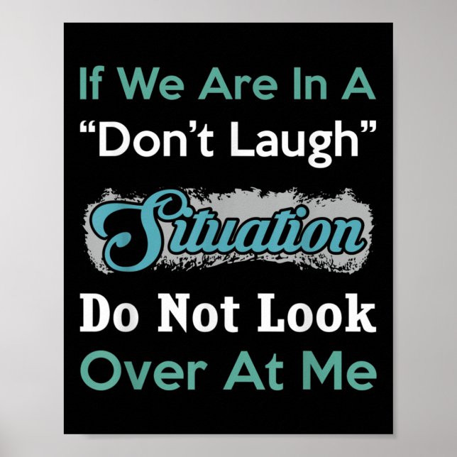Don’t Laugh Situation Dont Look Over At Me Funny Q Poster (Framsidan)