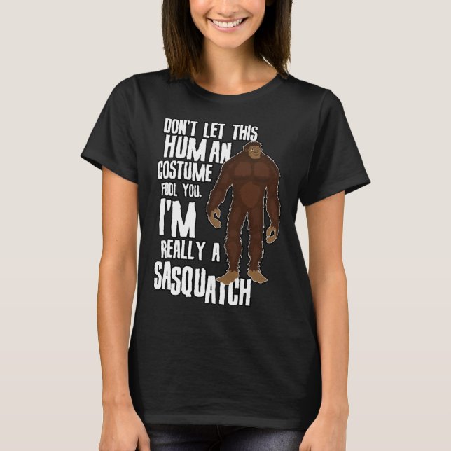 Don t Let This Fool You  Sasquatch Halloween Costu T Shirt (Framsida)