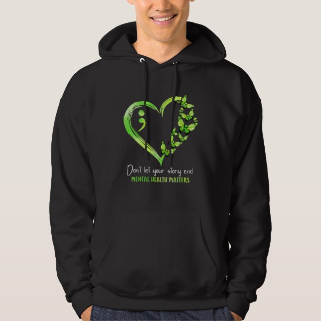 Don t Let Your Story End Mental Health Matters Sem Hoodie (Framsida)