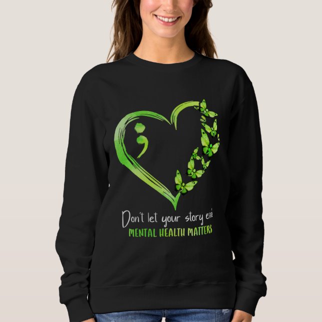 Don t Let Your Story End Mental Health Matters Sem T Shirt (Framsida)