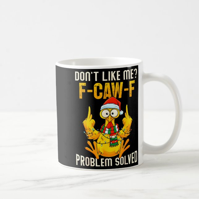 Don’t Like Me F-caw-f Problem Solved Sarcastic Chi Kaffemugg (Höger)
