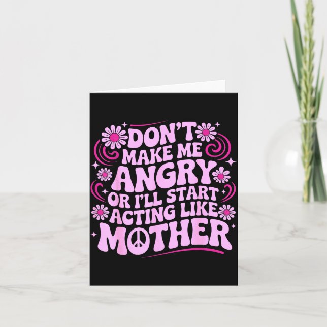 Don’t Make Me Angry Acting Like Mother Retro Funny Kort (Framsida)