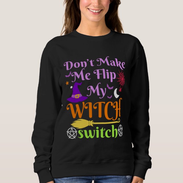 Don t Make Me Flip My Witch Switch Halloween Costu T Shirt (Framsida)
