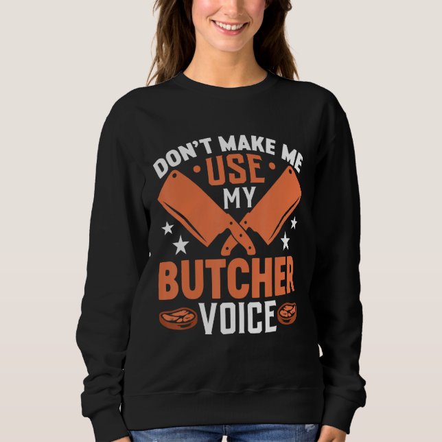 Don t Make Me Use My Butcher Voice T Shirt (Framsida)