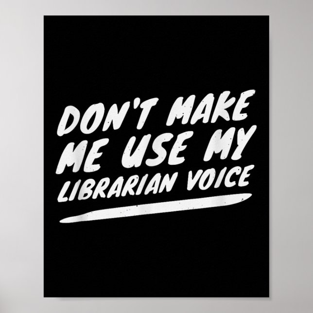 Don’t Make Me Use My Librarian Voice, Funny Readin Poster (Framsidan)