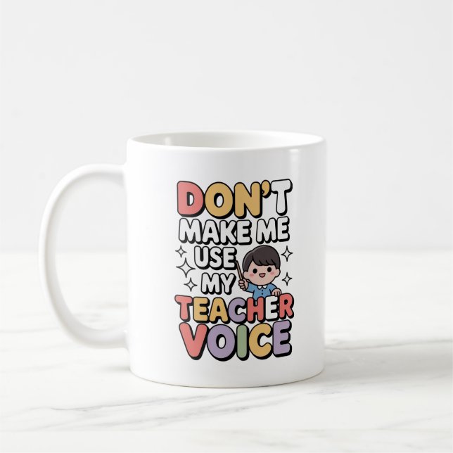 Don’t Make Me Use My Teacher Voice Kawaii Funny Kaffemugg (Vänster)