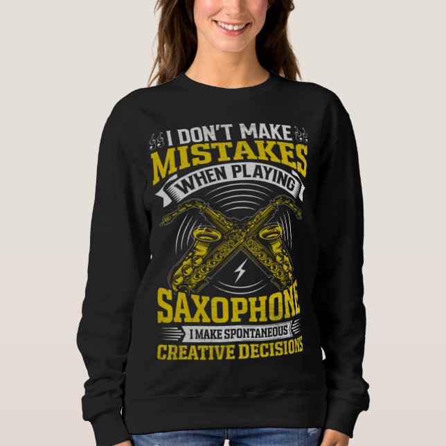 Don t Make Mistakes Playing Saxophone Creative Dec T Shirt (Framsida)