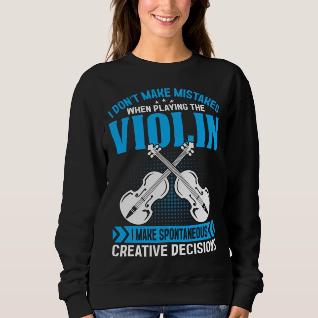 Don t Make Mistakes Playing Violin Creative Decisi T Shirt (Framsida)
