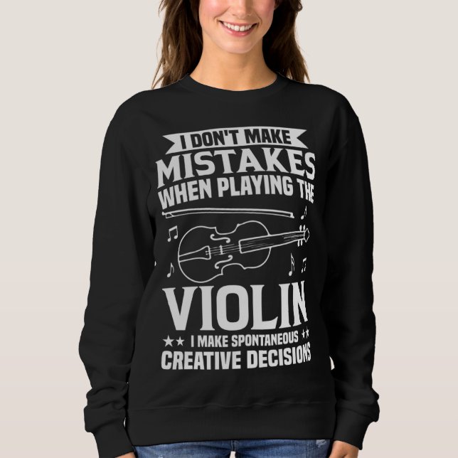 Don t Make Mistakes Playing Violin Creative Decisi T Shirt (Framsida)