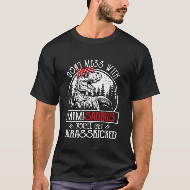 Don t Mess With Mimisaurus You ll Get Jurasskicked Shirt (Framsida)
