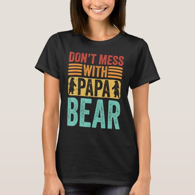 Don t Mess With Papa Bear  Father s Day Dad Grandp T Shirt (Framsida)