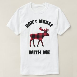 Don’t Moose With Me Funny Plaid Design T Shirt