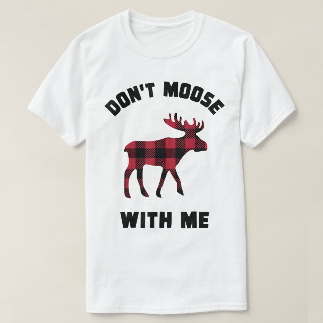 Don’t Moose With Me Funny Plaid Design T Shirt (Design framsida)