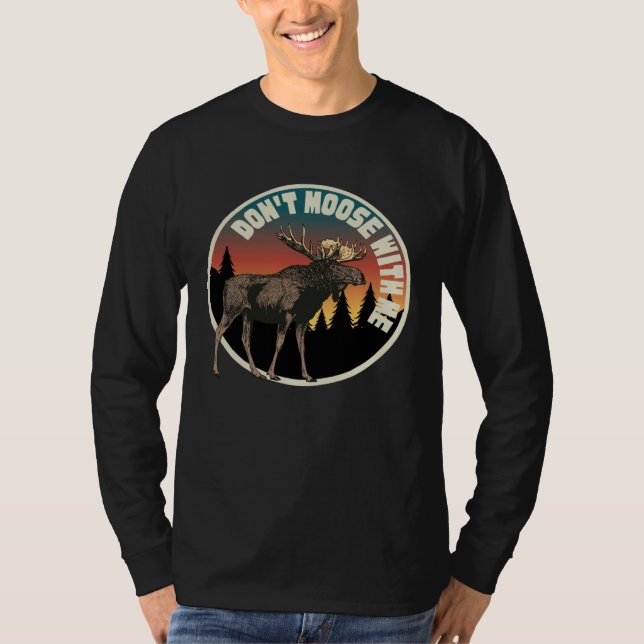DON T MOOSE WITH ME   Outdoor And Camping T Shirt (Framsida)