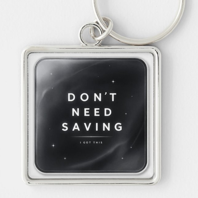 Don’t Need Saving - Acrylic Keychain Fyrkantig Silverfärgad Nyckelring (Framsidan)