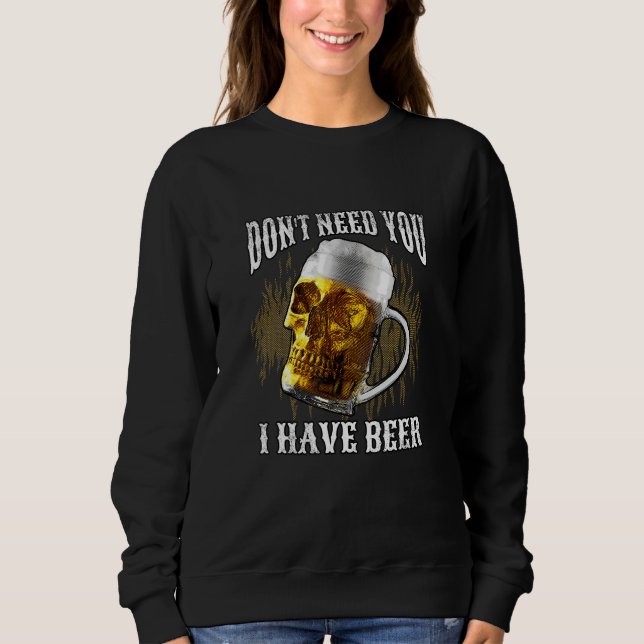Don t Need You I Have Beer  Men Beer T Shirt (Framsida)