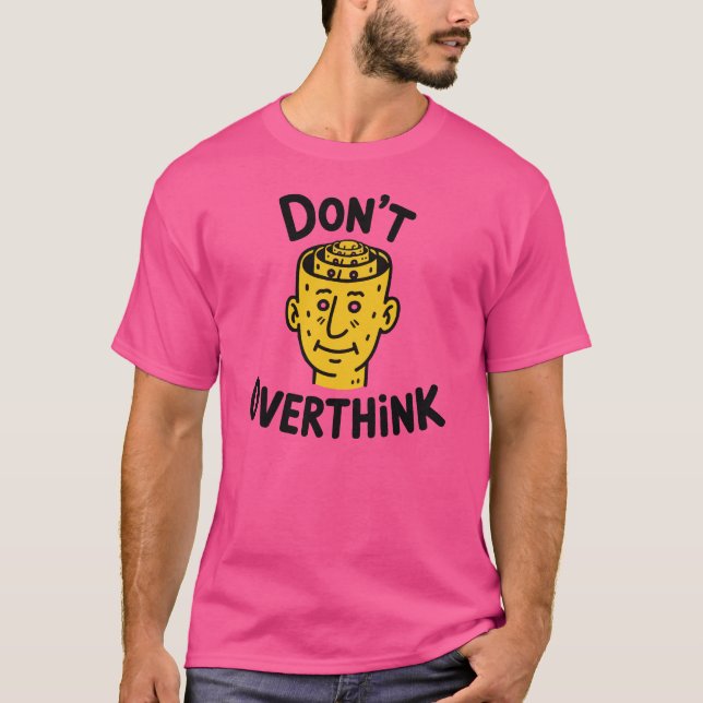 Don’t Overthink It – Minimal Motivational T-Shirt (Framsida)