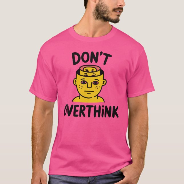 Don’t Overthink It – Minimal Motivational T-Shirt (Framsida)