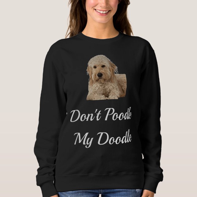 Don T Pudel My Doodle Golden Doodles Shirt (Framsida)