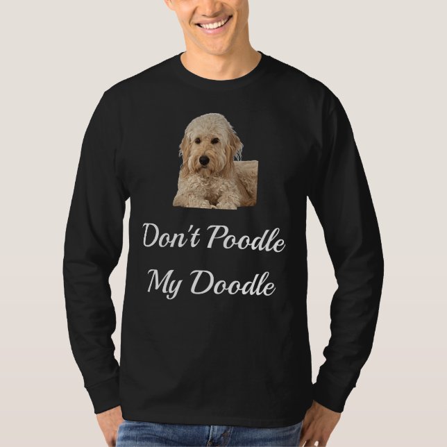 Don T Pudel My Doodle Golden Doodles Shirt (Framsida)