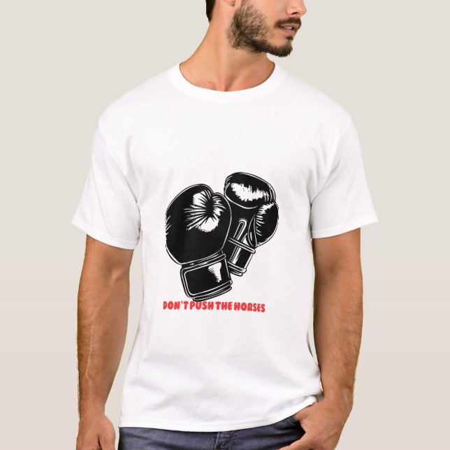 Don’t Push the Horses – Power & Strength Design T Shirt (Framsida)