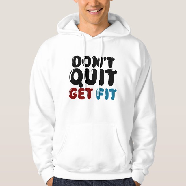 Don’t Quit, Get Fit – Motivational Fitness Design Hoodie (Framsida)