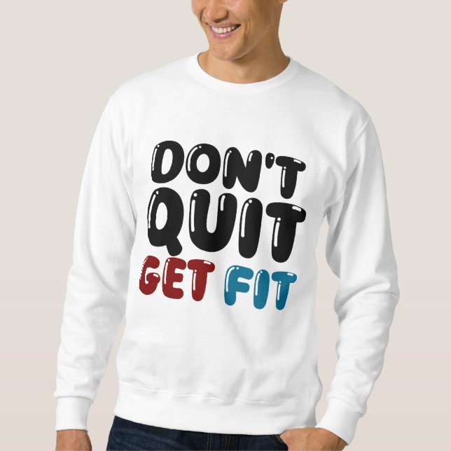 Don’t Quit, Get Fit – Motivational Fitness Design Lång Ärmad Tröja (Framsida)