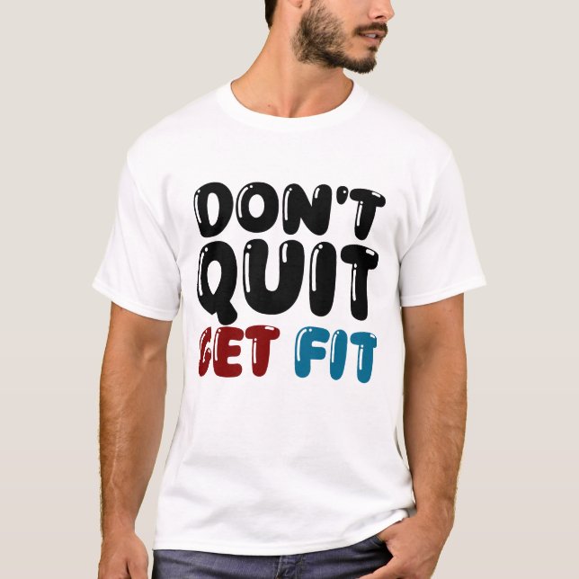 Don’t Quit, Get Fit – Motivational Fitness Design T Shirt (Framsida)