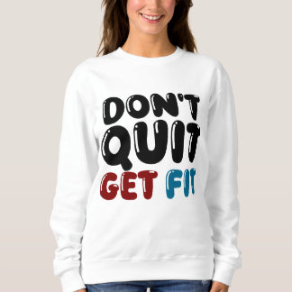 Don’t Quit, Get Fit – Motivational Fitness Design T Shirt