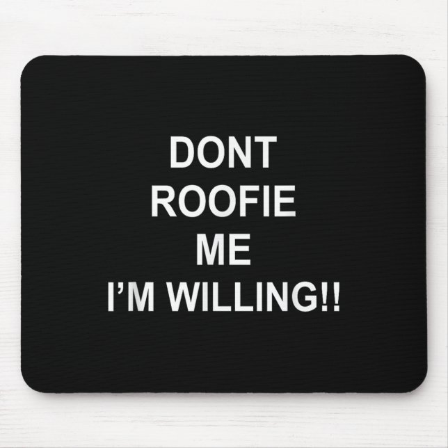 Don’t Roofie Me I'm Willing  Musmatta (Framsidan)