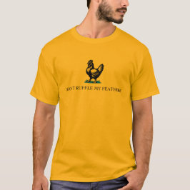 Don’t Ruffle My Feathers Gadsden Flag Parody T Shirt