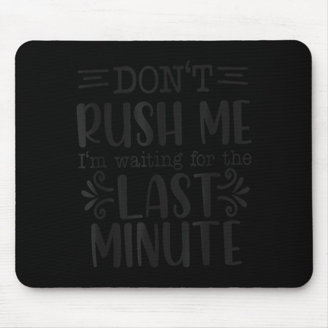 Don’t Rush Me, Sarcastic Quotes Funny  Musmatta (Framsidan)