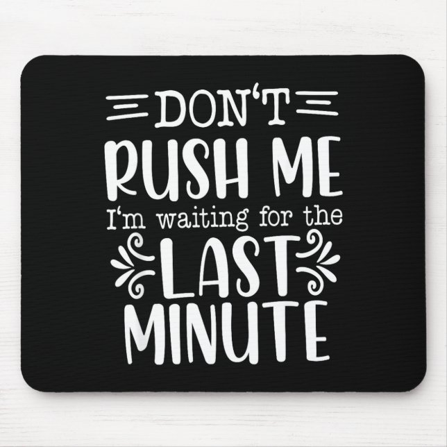 Don’t Rush Me, Sarcastic Quotes Funny  Musmatta (Framsidan)