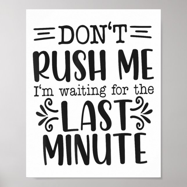 Don’t Rush Me, Sarcastic Quotes Funny  Poster (Framsidan)