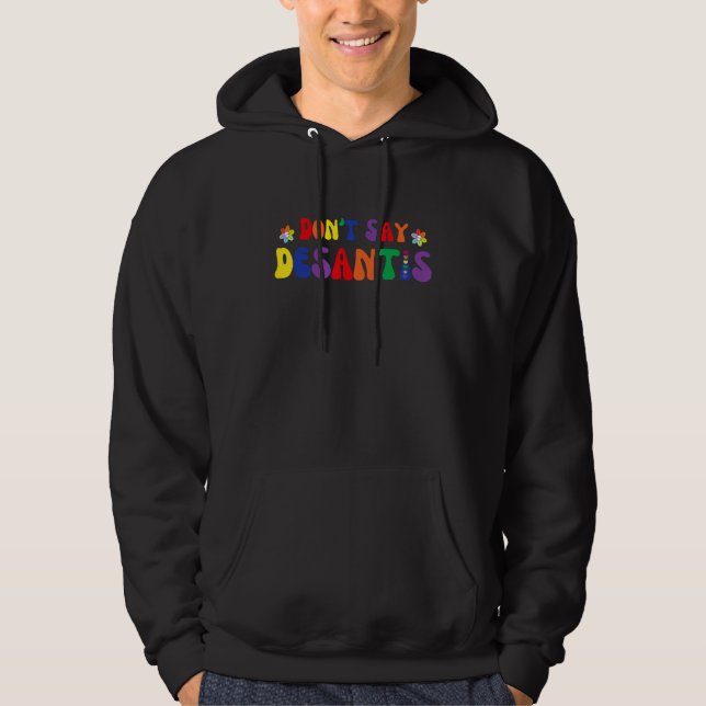 Don t Say DeSantis LGBTQ Pride Florida Say Gay Hoodie (Framsida)